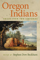 Oregon Indians : Voices from Two Centuries-9780870712593