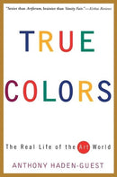 True Colors : The Real Life of the Art World-9780871137258