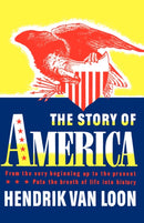 The Story of America : From the Very Beginning Up to the Present-9780871403001