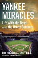 Yankee Miracles : Life with the Boss and the Bronx Bombers-9780871404619