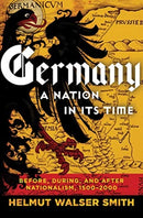 Germany: A Nation in Its Time : Before, During, and After Nationalism, 1500-2000-9780871404664