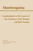 Considerations on the Causes of the Greatness of the Romans and their Decline-9780872204966