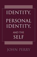 Identity, Personal Identity and the Self-9780872205208