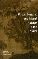 Virtue, Nature, and Moral Agency in the Xunzi-9780872205222