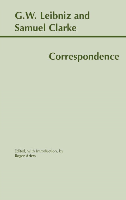 Leibniz and Clarke: Correspondence : Correspondence-9780872205246