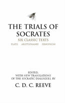 The Trials of Socrates : Six Classic Texts-9780872205895