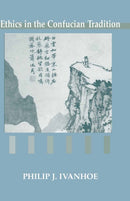 Ethics in the Confucian Tradition : The Thought of Mengzi and Wang Yangming-9780872205970