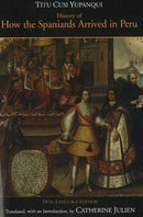 History of How the Spaniards Arrived in Peru : (Relascion de como los Espaoles Entraron en el Peru), Dual-Language Edition-9780872208292