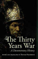 The Thirty Years War : A Documentary History-9780872209398