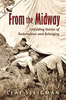 From the Midway : Unfolding Stories of Redemption and Belonging-9780872332966