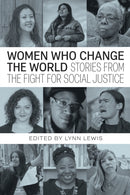 Women Who Change the World : Stories from the Fight for Social Justice-9780872868748