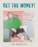 Get the Money! : Collected Prose (1961-1983)-9780872868953