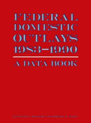 Federal Domestic Outlays, 1983-90: A Data Book
