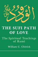 The Sufi Path of Love : The Spiritual Teachings of Rumi-9780873957243