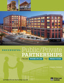 Successful Public/Private Partnerships: From Principles to Practices-9780874203783