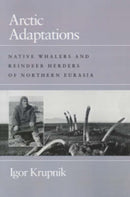 Arctic Adaptations – Native Whalers and Reindeer Herders of Northern Eurasia