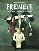 Freiheit! : The White Rose Graphic Novel-9780874863444
