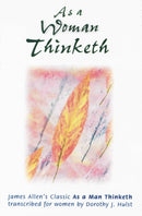 As a Woman Thinketh : Transcribed from the James Allen's Classic-9780875164830