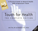 Touch for Health: The 50th Anniversary Edition : A Practical Guide to Natural Health with Acupressure Touch and Massage-9780875169125