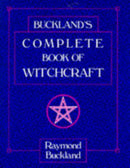 Buckland''s Complete Book of Witchcraft