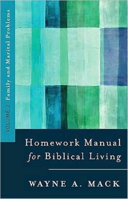 A Homework Manual for Biblical Counseling: Family and Marital Problems-9780875523576