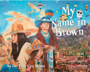 My Name in Brown