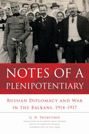 Notes of a Plenipotentiary : Russian Diplomacy and War in the Balkans, 1914-1917-9780875807263