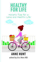 Healthy for Life : Holistic Tips for a Long and Healthy Life-9780876042816