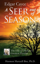 Edgar Cayce: A Seer Out of Season