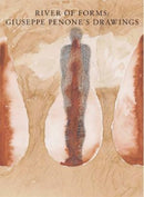 River of Forms – Giuseppe Penone`s Drawings