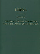 The Shaft Graves and Other Late Helladic I and II Remains-9780876613108