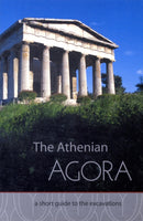 The Athenian Agora A Short Guide to the Excavations-9780876616437