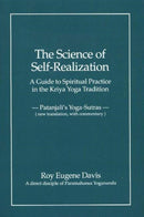 Science of Self-Realization : A Guide to Spiritual Practice in the Kriya Yoga Tradition -- Patanjali's Yoga-Sutras (New Translation, with Commentary)-9780877072928