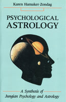 Psychological Astrology : A Synthesis of Jungian Psychology and Astrology-9780877287186