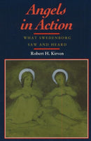 Angels In Action – What Swedenborg Saw And Heard