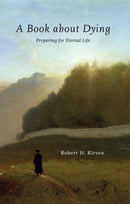 A BOOK ABOUT DYING : PREPARING FOR ETERNAL LIFE-9780877851752