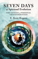 Seven Days of Spiritual Evolution – The Genesis of Personal Transformation