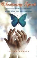 Observing Spirit – Evaluating Your Daily Progress On The Path To Heaven With Gurdjieff & Swedenborg