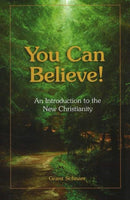 You Can Believe! – An Introduction To The New Christianity
