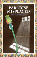 Paradise Misplaced : Book 1 of the Mexican Eden Trilogy-9780877853411