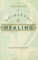 A Psychology Of Spiritual Healing