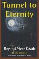 Tunnel To Eternity – Beyond Near–death
