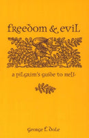 Freedom & Evil – A Pilgrim`s Guide To Hell