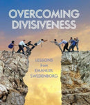 Overcoming Divisiveness : Lessons from Emanuel Swedenborg-9780877854326