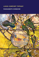 Louis Comfort Tiffany : Parakeets Window-9780878468560