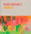 Frank Bowling's Americas : New York, 1966-75-9780878468874