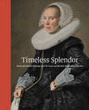 Timeless Splendor : Dutch and Flemish Paintings from the Susan and Matthew Weatherbie Collection-9780878468959
