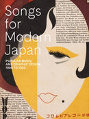Songs for Modern Japan : Popular Music and Graphic Design, 1900 to 1950-9780878468973