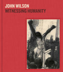 John Wilson: Witnessing Humanity-9780878469024