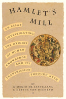 Hamlet's Mill : An Essay Investigating the Origins of Human Knowledge and Its Transmissions Through Myth-9780879232153